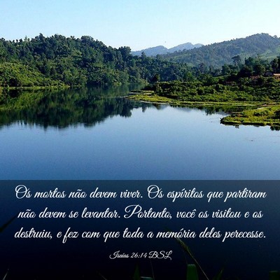 Picture 03 - Isaías 26:14 BSL - Os mortos não devem viver. Os espíritos que - Bible Verse Picture