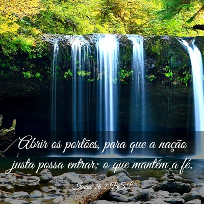 Picture 03 - Isaías 26:2 BSL - Abrir os portões, para que a nação justa possa - Bible Verse Picture