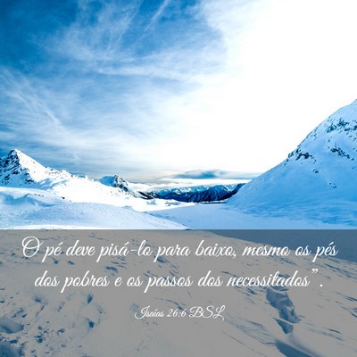 Picture 03 - Isaías 26:6 BSL - O pé deve pisá-lo para baixo, mesmo os pés dos - Bible Verse Picture