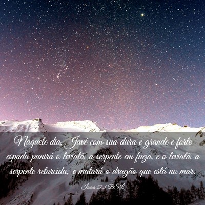Picture 03 - Isaías 27:1 BSL - Naquele dia, Javé com sua dura e grande e forte - Bible Verse Picture