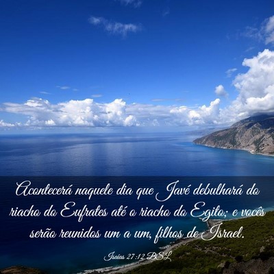 Picture 03 - Isaías 27:12 BSL - Acontecerá naquele dia que Javé debulhará do - Bible Verse Picture