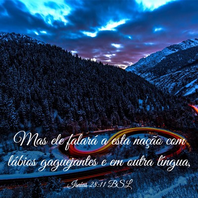 Picture 03 - Isaías 28:11 BSL - Mas ele falará a esta nação com lábios - Bible Verse Picture