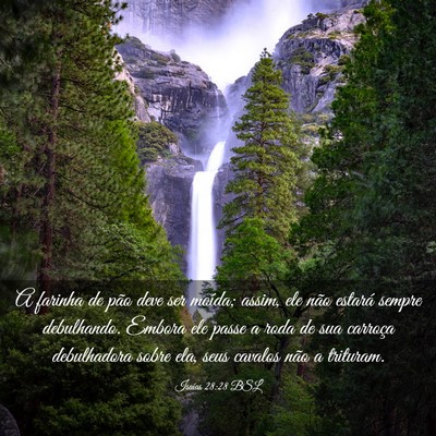 Picture 03 - Isaías 28:28 BSL - A farinha de pão deve ser moída; assim, ele - Bible Verse Picture