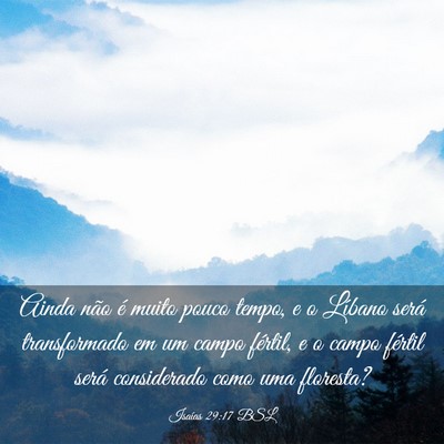 Picture 03 - Isaías 29:17 BSL - Ainda não é muito pouco tempo, e o Líbano - Bible Verse Picture