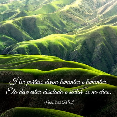 Picture 03 - Isaías 3:26 BSL - Her portões devem lamentar e lamentar. Ela deve - Bible Verse Picture