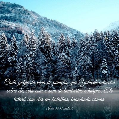 Picture 03 - Isaías 30:32 BSL - Cada golpe da vara de punição, que Yahweh - Bible Verse Picture