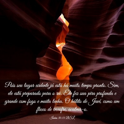 Picture 03 - Isaías 30:33 BSL - Pois seu lugar ardente já está há muito tempo - Bible Verse Picture