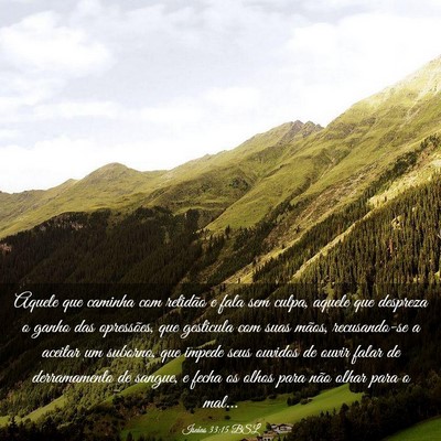 Picture 03 - Isaías 33:15 BSL - Aquele que caminha com retidão e fala sem culpa, - Bible Verse Picture
