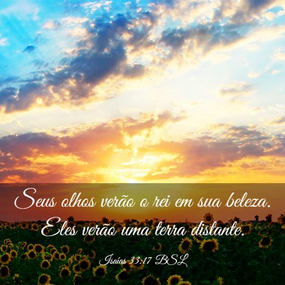 Picture 03 - Isaías 33:17 BSL - Seus olhos verão o rei em sua beleza. Eles - Bible Verse Picture