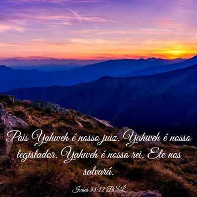 Picture 03 - Isaías 33:22 BSL - Pois Yahweh é nosso juiz. Yahweh é nosso - Bible Verse Picture