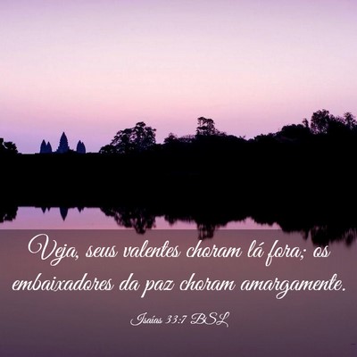 Picture 03 - Isaías 33:7 BSL - Veja, seus valentes choram lá fora; os - Bible Verse Picture