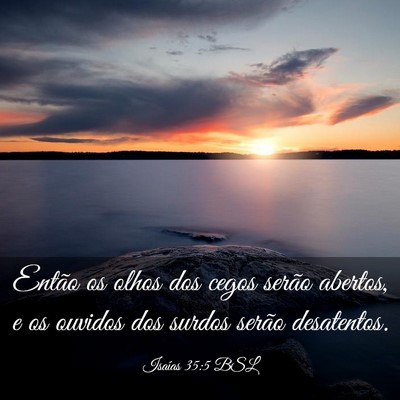 Picture 03 - Isaías 35:5 BSL - Então os olhos dos cegos serão abertos, e os - Bible Verse Picture