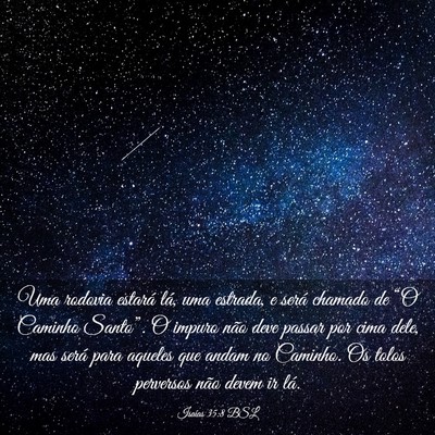 Picture 03 - Isaías 35:8 BSL - Uma rodovia estará lá, uma estrada, e será - Bible Verse Picture