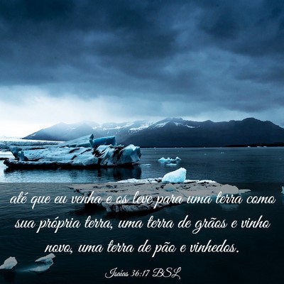 Picture 03 - Isaías 36:17 BSL - até que eu venha e os leve para uma terra como - Bible Verse Picture