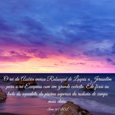 Picture 03 - Isaías 36:2 BSL - O rei da Assíria enviou Rabsaqué de Laquis a - Bible Verse Picture