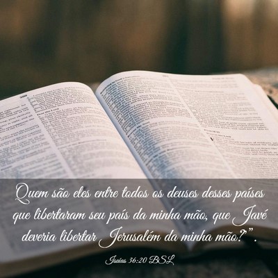 Picture 03 - Isaías 36:20 BSL - Quem são eles entre todos os deuses desses - Bible Verse Picture