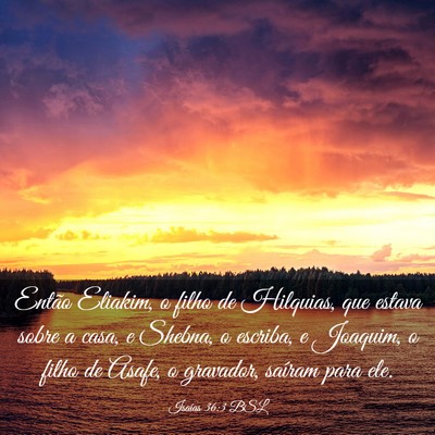 Picture 03 - Isaías 36:3 BSL - Então Eliakim, o filho de Hilquias, que estava - Bible Verse Picture