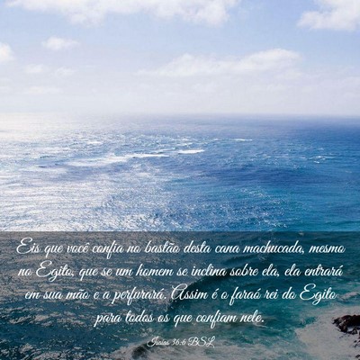Picture 03 - Isaías 36:6 BSL - Eis que você confia no bastão desta cana - Bible Verse Picture
