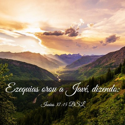 Picture 03 - Isaías 37:15 BSL - Ezequias orou a Javé, - Bible Verse Picture