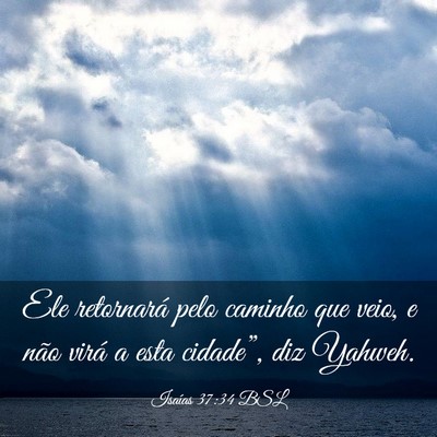 Picture 03 - Isaías 37:34 BSL - Ele retornará pelo caminho que veio, e não - Bible Verse Picture