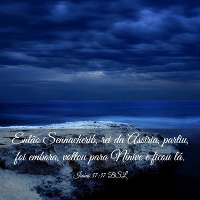 Picture 03 - Isaías 37:37 BSL - Então Sennacherib, rei da Assíria, partiu, foi - Bible Verse Picture