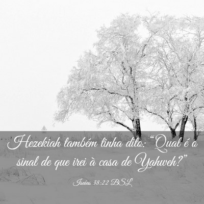 Picture 03 - Isaías 38:22 BSL - Hezekiah também tinha dito: “Qual é o sinal - Bible Verse Picture