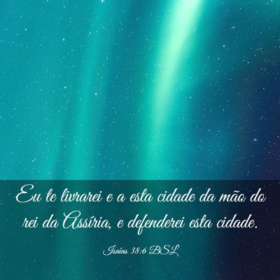 Picture 03 - Isaías 38:6 BSL - Eu te livrarei e a esta cidade da mão do rei da - Bible Verse Picture