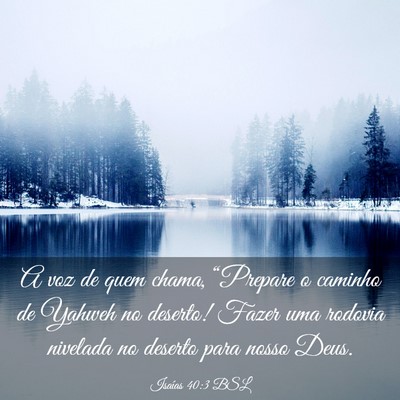 Picture 03 - Isaías 40:3 BSL - A voz de quem chama, “Prepare o caminho de - Bible Verse Picture
