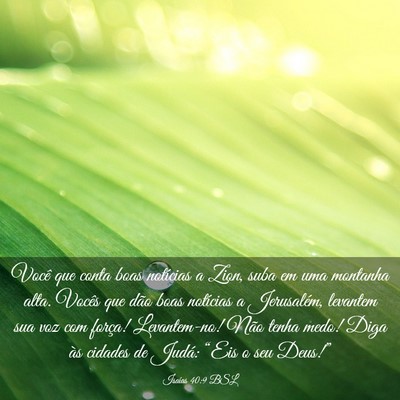 Picture 03 - Isaías 40:9 BSL - Você que conta boas notícias a Zion, suba em - Bible Verse Picture