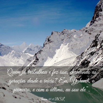 Picture 03 - Isaías 41:4 BSL - Quem já trabalhou e fez isso, chamando as - Bible Verse Picture