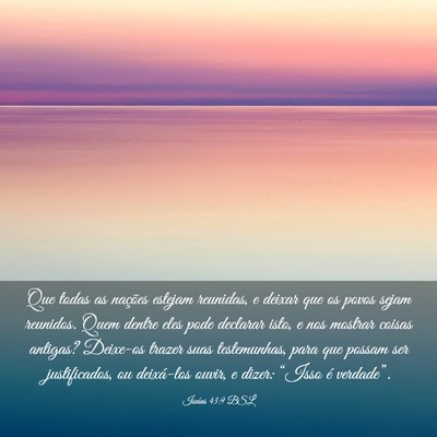 Picture 03 - Isaías 43:9 BSL - Que todas as nações estejam reunidas, e deixar - Bible Verse Picture
