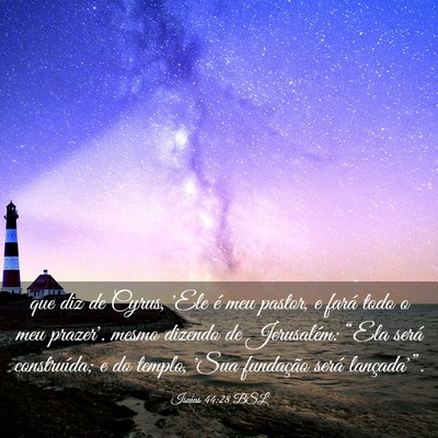 Picture 03 - Isaías 44:28 BSL - que diz de Cyrus, 'Ele é meu pastor, e fará - Bible Verse Picture