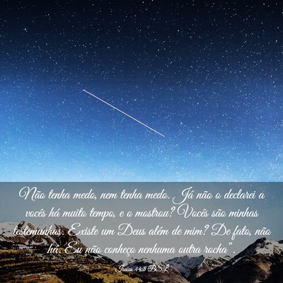 Picture 03 - Isaías 44:8 BSL - Não tenha medo, nem tenha medo. Já não o - Bible Verse Picture