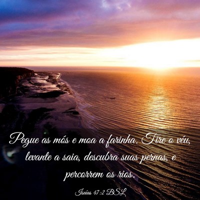 Picture 03 - Isaías 47:2 BSL - Pegue as mós e moa a farinha. Tire o véu, - Bible Verse Picture