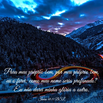 Picture 03 - Isaías 48:11 BSL - Para meu próprio bem, por meu próprio bem, eu o - Bible Verse Picture