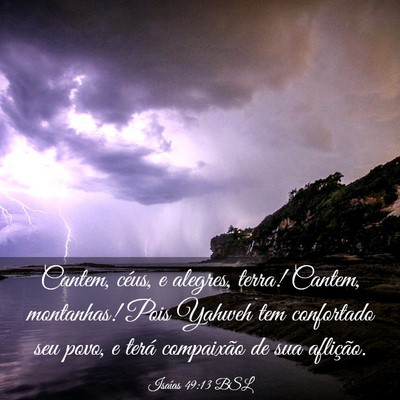 Picture 03 - Isaías 49:13 BSL - Cantem, céus, e alegres, terra! Cantem, - Bible Verse Picture