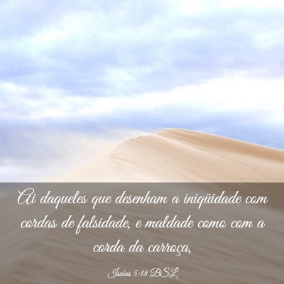 Picture 03 - Isaías 5:18 BSL - Ai daqueles que desenham a iniqüidade com cordas - Bible Verse Picture