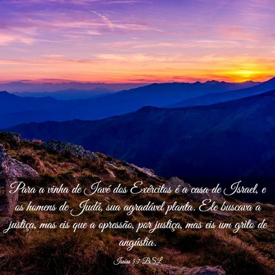 Picture 03 - Isaías 5:7 BSL - Para a vinha de Iavé dos Exércitos é a casa de - Bible Verse Picture