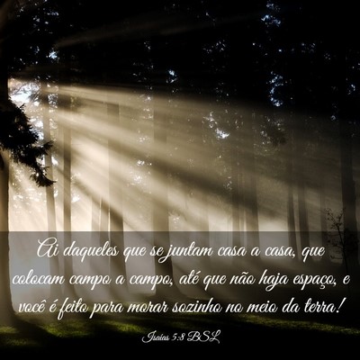 Picture 03 - Isaías 5:8 BSL - Ai daqueles que se juntam casa a casa, que - Bible Verse Picture