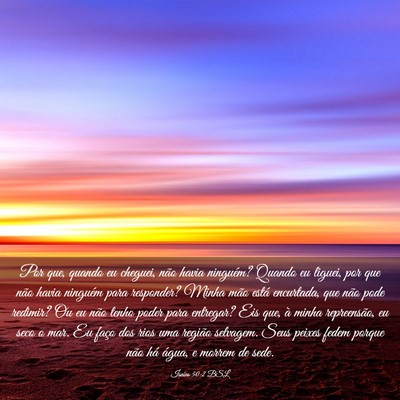 Picture 03 - Isaías 50:2 BSL - Por que, quando eu cheguei, não havia ninguém? - Bible Verse Picture