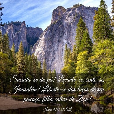 Picture 03 - Isaías 52:2 BSL - Sacuda-se do pó! Levante-se, sente-se, - Bible Verse Picture