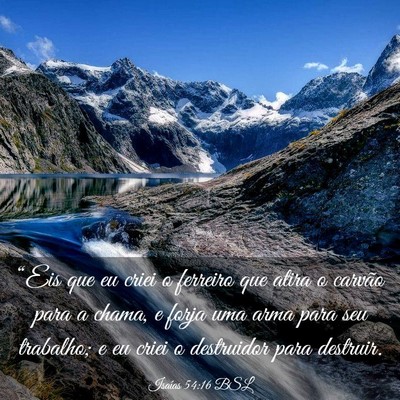 Picture 03 - Isaías 54:16 BSL - “Eis que eu criei o ferreiro que atira o - Bible Verse Picture