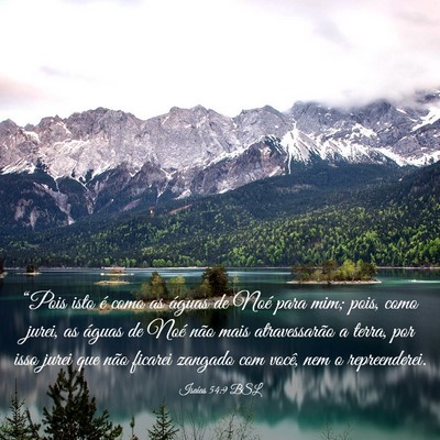 Picture 03 - Isaías 54:9 BSL - “Pois isto é como as águas de Noé para mim; - Bible Verse Picture