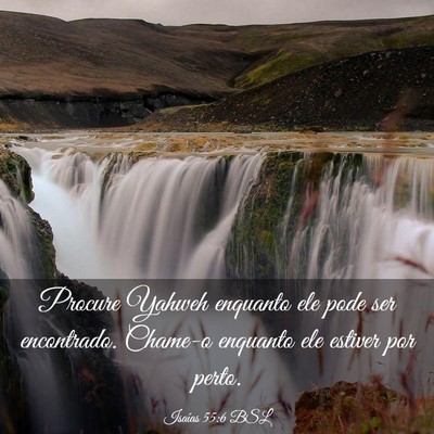 Picture 03 - Isaías 55:6 BSL - Procure Yahweh enquanto ele pode ser encontrado. - Bible Verse Picture