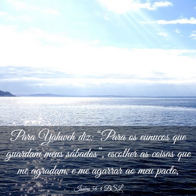 Picture 03 - Isaías 56:4 BSL - Para Yahweh diz: “Para os eunucos que guardam - Bible Verse Picture