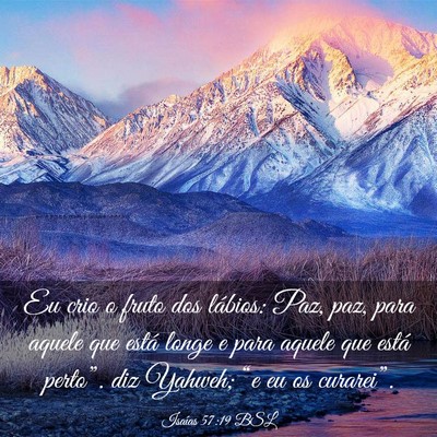 Picture 03 - Isaías 57:19 BSL - Eu crio o fruto dos lábios: Paz, paz, para - Bible Verse Picture