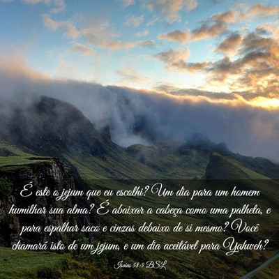 Picture 03 - Isaías 58:5 BSL - É este o jejum que eu escolhi? Um dia para um - Bible Verse Picture