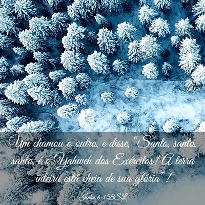Picture 03 - Isaías 6:3 BSL - Um chamou o outro, e disse, “Santo, santo, - Bible Verse Picture
