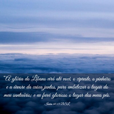 Picture 03 - Isaías 60:13 BSL - “A glória do Líbano virá até você, o - Bible Verse Picture