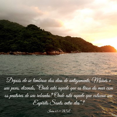 Picture 03 - Isaías 63:11 BSL - Depois ele se lembrou dos dias de antigamente, - Bible Verse Picture